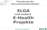 Juergen.gambal@aon.at ELGA und andere E-Health Projekte Vernetzung der Gesundheitsdienstleister.