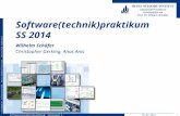 © Fachgebiet Softwaretechnik, Heinz Nixdorf Institut, Universität Paderborn Wilhelm Schäfer Christopher Gerking, Anas Anis Software(technik)praktikum SS.