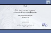 XUL - X ML U ser Interface L anguage e X tensible U serinterface L anguage XML im Mozilla Projekt Gruppe 4 WS 2005/06 VU Semistrukturierte Daten 1 181.135.