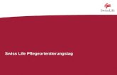 Swiss Life Pflegeorientierungstag. 2 3 Pflege und Vermögensschutz Schweizer Vermögensschutzbrief für den 3. Lebensabschnitt Komfort- und Premiumdeckung.