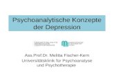 Psychoanalytische Konzepte der Depression Ass.Prof.Dr. Melitta Fischer-Kern Universitätsklinik für Psychoanalyse und Psychotherapie.