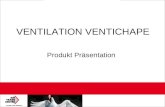 VENTILATION VENTICHAPE Produkt Präsentation. Zu Beginn ein paar praktische Beispiele, Heimventilation mit Ventichape.