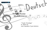 1 Tysk Tirsdag d. 20/3-12 von Sandra Tyra Helms Subkulturen der deutschen Musikszene.
