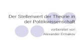 Der Stellenwert der Theorie in der Politikwissenschaft vorbereitet von Alexander Ermakov.