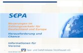 Neuerungen im Zahlungsverkehr für Deutschland und Europa Herausforderung und Chance Informationen für Vereine Stand Oktober 2013 1.