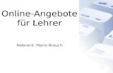 Online-Angebote f¼r Lehrer Referent: Mario Brauch