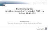 Bundeskongress des Ganztagsschulverbandes GGT e.V. Erfurt, 16.11.2011 Dr. Marion Malz Thüringer Ministerium für Bildung, Wissenschaft und Kultur.