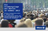 Die Stimmungslage der Nation im Sommer 2013 Allianz Zuversichtsstudie 2. Quartal 2013 Eine gemeinsame Studie der Allianz Deutschland und der Universität.