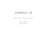 Levitikus 8 - 16 Die Priester // Rein und unrein GBS – Minden 08.04.2014.