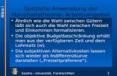 Goethe - Universität, Frankfurt/Main 123 Spezielle Anwendung der Haushaltstheorie: Arbeitsangebot Ähnlich wie die Wahl zwischen Gütern läßt sich auch die.