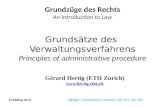 Grundsätze des Verwaltungsverfahrens Principles of administrative procedure Grundzüge des Rechts An Introduction to Law Gérard Hertig (ETH Zurich)