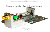 Akustooptische Modulatoren Fachwissenschaftliches Kolloquium HS Pforzheim Thomas Gulden 12 / 2007.