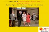 Juni 2010: Verleihung Preis der Menschlichkeit! durch Bgm. Dr. Michael Häupl im Wiener Rathaus.