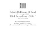 Galerie Hohlraum 11 Basel 19. - 25. April 2008 UleT Ausstellung Bilder von Ule Troxler Bildschirmpräsentation geht per Mausklick weiter, oder automatisch.