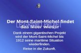 Der Mont-Saint-Michel findet das Meer wieder. Dank einem gigantischen Projekt wird der Mont-Saint-Michel bis 1912 seine maritime Situation wiederfinden.