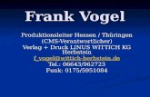 Frank Vogel Produktionsleiter Hessen / Thüringen (CMS-Verantwortlicher) Verlag + Druck LINUS WITTICH KG Herbstein f_vogel@wittich-herbstein.de Tel.: 06643/962723.