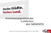 Kommunalpolitische Leitlinien der NRWSPD Beschluss des Landesparteitages vom 5. April 2008.