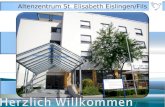 Altenzentrum St. Elisabeth Eislingen/Fils. 154 Pflegeplätze Dauerpflege Kurzzeitpflege Tagespflege Ambulante Pflege Altenzentrum St. Elisabeth Eislingen/Fils.
