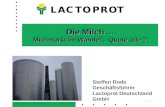 Die Milch... Michmarkt im Wandel... Quote ade ? Steffen Rode Geschäftsführer Lactoprot Deutschland GmbH.