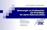 Messungen an Kraftwerken als Grundlage für deren Rekonstruktion OSC, a.s. Staňkova 18a CZ 612 00 Brno  osc@osc.cz Petr Ševčík / Jiří Kysilka.