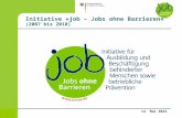 1 / 18 17. Mai 2014 Initiative »job – Jobs ohne Barrieren« (2007 bis 2010)