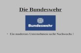 Die Bundeswehr Ein modernes Unternehmen sucht Nachwuchs !