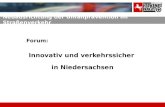 Neuausrichtung der Unfallprävention im Straßenverkehr Forum: Innovativ und verkehrssicher in Niedersachsen.