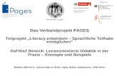 Universität zu Köln Verbundprojekt PAGES Das Verbundprojekt PAGES Teilprojekt Literacy entwickeln – Sprachliche Teilhabe ermöglichen DaF/DaZ Bereich: Lernerorientierte