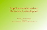 Applikationsalternativen filmischer Lyrikadaption Projekt: Lyrik-Verfilmung WS 02/03 Henriette Heidbrink, Anja Reuter, Katharina Strösser.