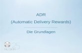 ADR (Automatic Delivery Rewards) Die Grundlagen. ADR (AUTOMATIC DELIVERY REWARDS) Das ADR ist ein Programm, über das sich Vertriebspartner und Kunden.