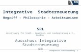 Integrative Stadterneuerung 1 Begriff – Philosophie – Arbeitsweisen SRL Vereinigung für Stadt-, Regional- und Landesplanung e.V., Berlin Ausschuss Integrative.