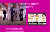 FETTES BROT DIE ÄRZTE zwei deutsche Musikgruppen.