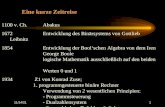 5/17/20141 Eine kurze Zeitreise 1100 v. Ch.Abakus 1672Entwicklung des Binärsystems von Gottlieb Leibnitz 1854Entwicklung der Boolschen Algebra von dem.