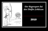 Der Bogensport bei den Dielfer Schützen 2010. Die Anfänge am 18 Meter Stand!