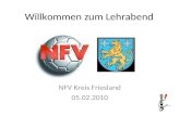 Willkommen zum Lehrabend NFV Kreis Friesland 05.02.2010.