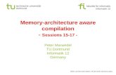 Fakultät für informatik informatik 12 technische universität dortmund Memory-architecture aware compilation - Sessions 15-17 - Peter Marwedel TU Dortmund.
