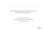 EU-Förderprogramme 2014-2020 für Kreativunternehmen Anna Vondracek, KEA Expert Network Kreativwirtschaft 13. Oktober 2012.