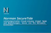 Norman SecureTide Leistungsstarke Cloud-Lösung stoppt Spam und Bedrohungen, bevor sie Ihr Netzwerk erreichen.