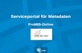 Serviceportal für Metadaten ProMIS-Online. 2 19.01.2011 Referentin: Andrea Pörsch Serviceportal für Metadaten.