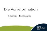 Die Vorreformation Scholstik – Renaissance. Kirchengeschichte I Die Scholastik (Mittelalter) Aristotelisches Denkmuster Weiterentwicklugn der antiken.