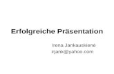 Erfolgreiche Präsentation Irena Jankauskienė irjank@yahoo.com.