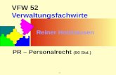 © VFW 52 Verwaltungsfachwirte PR – Personalrecht (90 Std.) Reiner Holzhausen.