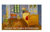 Vincent Van Goghs Schlafzimmer. 1 Welche Farbe hat die Tür?