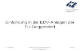 12. Juli 2005Einführung in die EDV-Anlagen der FH Deggendorf Seite 1 Einführung in die EDV-Anlagen der FH-Deggendorf.