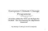 11 European Climate Change Programme Zwischen politischer Welt und ökologischer Realität - eine Abschätzung des allgemeinen Kontextes Von Rüdeger Frizberg.