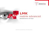 TechnoTeam Anwenderseminar: LMK mobile advanced LMK mobile advanced Bedienhinweise und Tipps.
