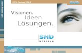 SHD Holding GmbH Visionen. Ideen. Lösungen. EDV-Forum 2003.