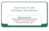 Seminar in der Nordsee-Akademie Beispiel einer Gemeindevertretersitzung Referent: Joachim Rück, Gemeinde Sylt-Ost.