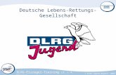 DLRG-Eisregel-Training (3. / 4. Klasse) © DLRG-Jugend Bayern, 2009 Deutsche Lebens-Rettungs-Gesellschaft