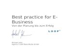 Best practice for E- Business Von der Planung bis zum Erfolg Michael John Agentur LOOP New Media GmbH.